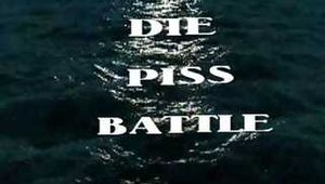 THE PISS BATTLE