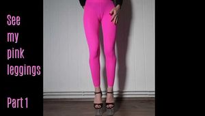 See My Pink Leggings, Part 1