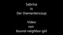 Wunschvideo Sabrina - Der Diamantencoup Teil 3 von 5