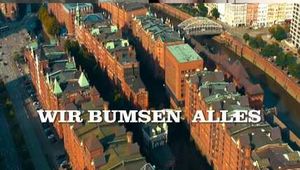 WIR BUMSEN ALLES