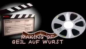 MAKING OF - GEIL AUF WURST