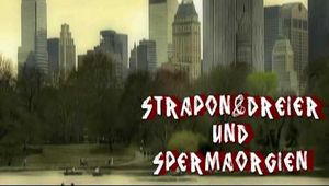 STRAPONDREIER UND SPERMAORGIEN