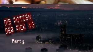 DIE FOTZEN DER FICK WG PART 3