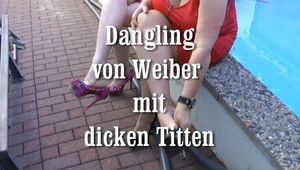 Dangling - von Weiber mit dicken Titten