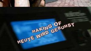 MAKING OF HEUTE WIRD GEBUMST