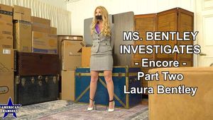 Ms. Bentley Investigates - Encore - Part Two - Laura Bentley 