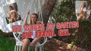 Ich wurde im Garten auf einmal geil!