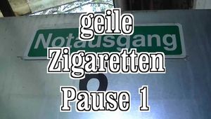 geile cigaretten Pause