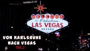 FROM KARLSRUHE TO VEGAS PART 2