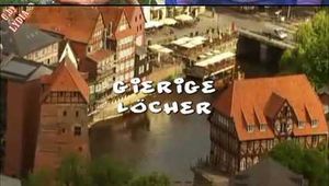 GIERIGE LÖCHER