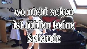 wo kein sehen da ist fühlen keine schande