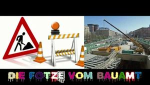 DIE FOTZE VOM BAUAMT
