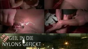GEIL IN DIE NYLONS GEFICKT