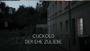 CUCKOLD FOR THE SAKE OF MARRIAGE