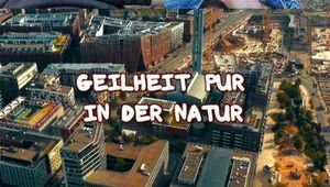 GEILHEIT PUR IN DER NATUR