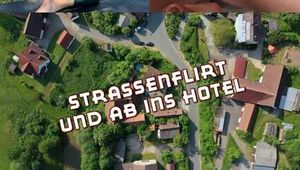 STRASSENFLIRT UND AB INS HOTEL