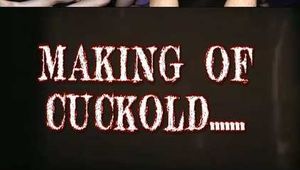 MAKING OF - CUCKOLD ....