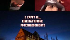 O ZAPFT IS EINE BAYRISCHE FOTZENGESCHICHTE
