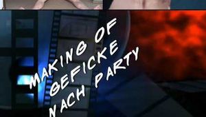 MAKING OF - GEFICKE NACH PARTY