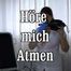 Höre mich atmen 
